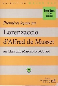 Premières leçons sur Lorenzaccio d'Alfred de Musset - Christine Marcandier-Colard - Livre