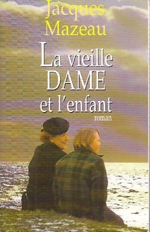 La vieille dame et l'enfant - Jacques Mazeau - Livre
