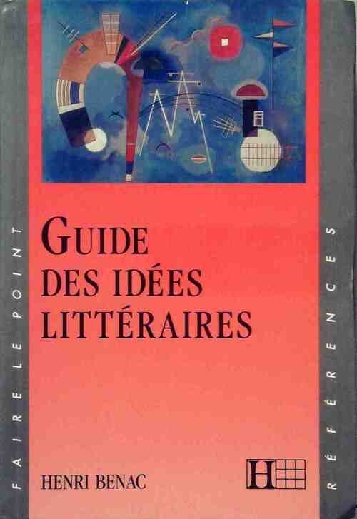 Guide des idées littéraires - Henri Bénac - Livre