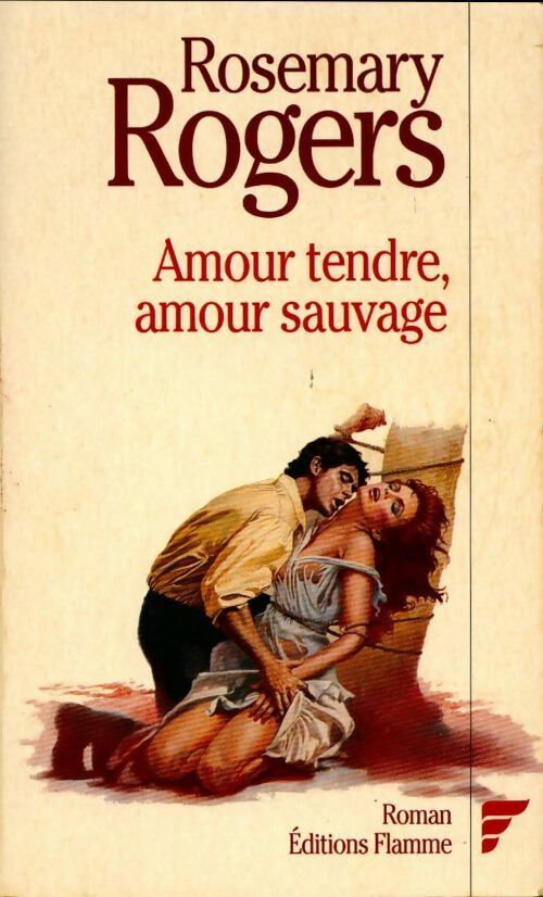 Amour tendre, amour sauvage - Rosemary Rogers - Livre
