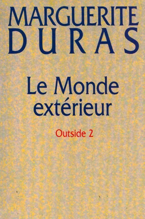 Le monde extérieur - Marguerite Duras - Livre