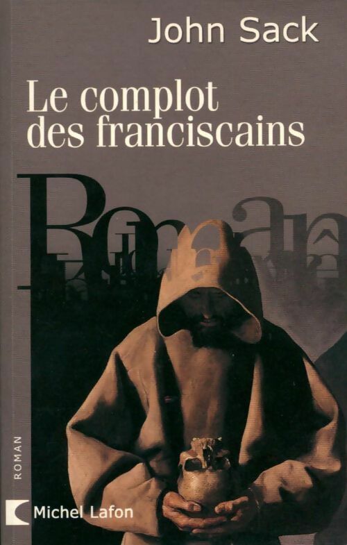 Le complot des franciscains - John Sack - Livre