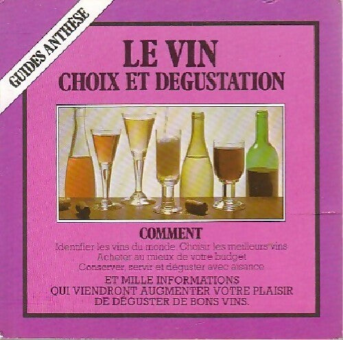 Le vin. Choix et dégustation - Arthur Bone - Livre