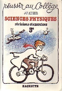 Sciences physiques. Révisions et exercices 3e - J.-P. Auger - Livre