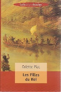 Les filles du Roi - Colette Piat - Livre