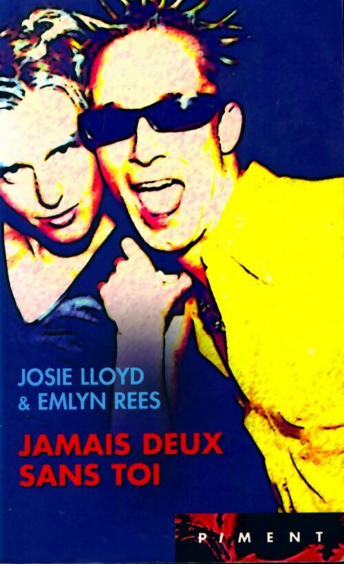 Jamais deux sans toi - Josie Lloyd, Emlyn Rees - Livre