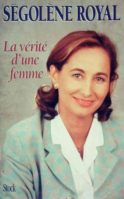 La verité d'une femme - Ségolène Royal - Livre