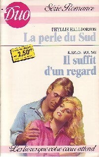 La perle du sud / Il suffit d'un regard - Karen Young, Phyllis Halldorson - Livre