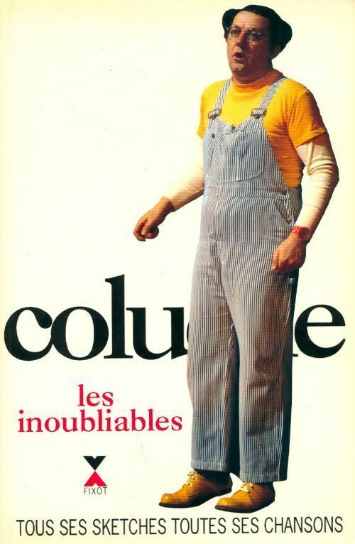 Les inoubliables - Coluche - Livre