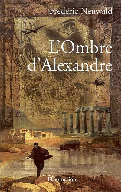 L'ombre d'Alexandre - Frédéric Neuwald - Livre