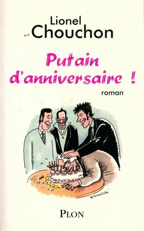 Putain d'anniversaire ! - Lionel Chouchon - Livre