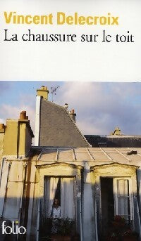 La chaussure sur le toit - Vincent Delecroix - Livre