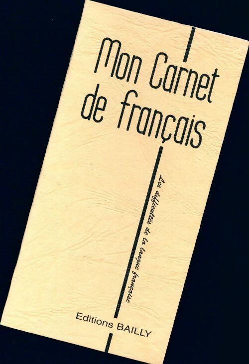 Mon carnet de français - A. Bailly - Livre