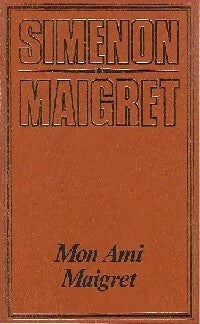 Mon ami Maigret - Georges Simenon - Livre