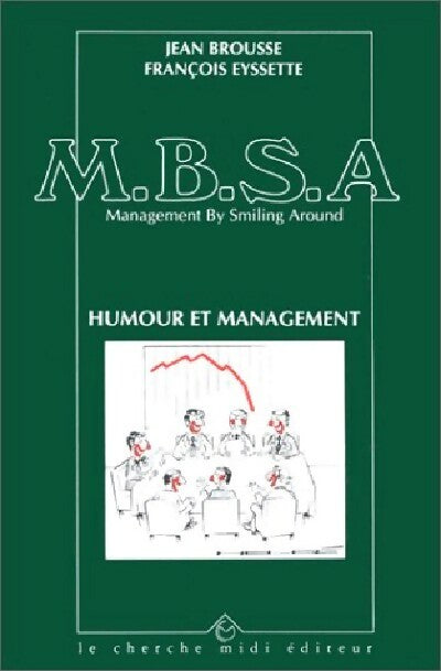 M.B.S.A., Management By Smiling Around - Jean Brousse, François Eyssette - Livre