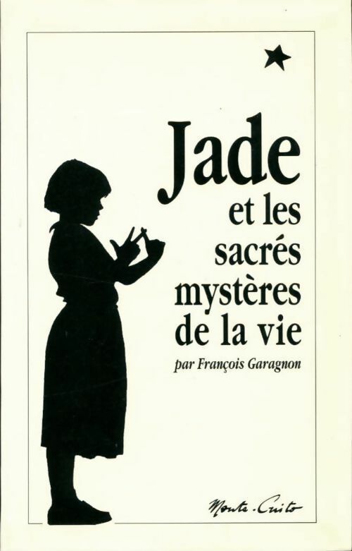 Jade et les sacrés mystères de la vie - François Garagnon - Livre