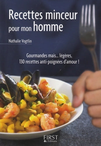 Le petit livre de recettes minceur pour mon homme - Nathalie Vogtlin - Livre