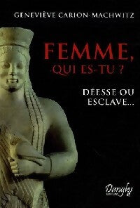 Femme, qui es-tu ? - Geneviève Carion-Machwitz - Livre
