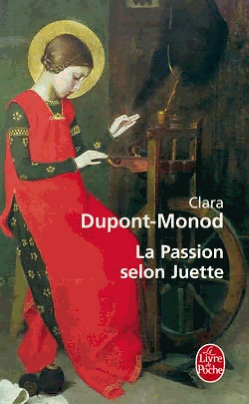 La passion selon Juette - Clara Dupont-Monod - Livre