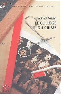 Le collège du crime - Raphaël Majan - Livre