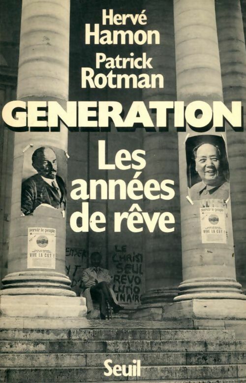 Génération Tome I : Les années de rêve - Patrick Rotman - Livre
