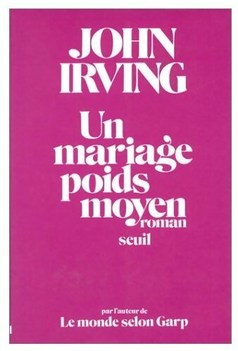 Un mariage poids moyen - John Irving - Livre