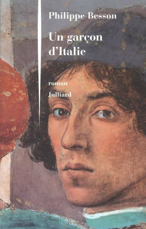 Un garçon d'Italie - Philippe Besson - Livre