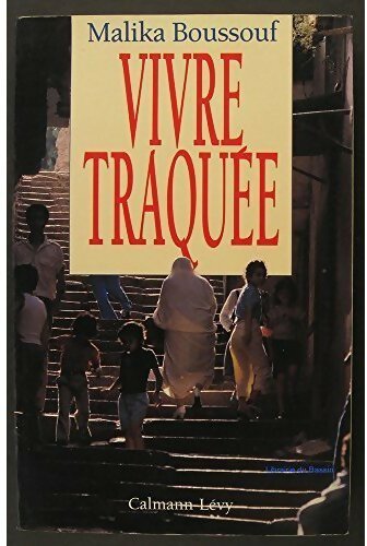 Vivre traquée - Malika Boussouf - Livre