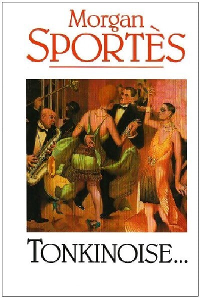 Tonkinoise... - Morgan Sportès - Livre
