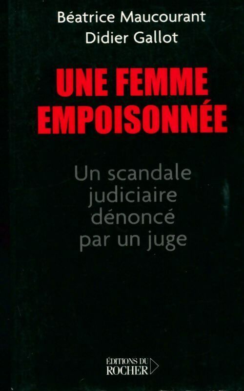 Une femme empoisonnée - Didier Gallot - Livre