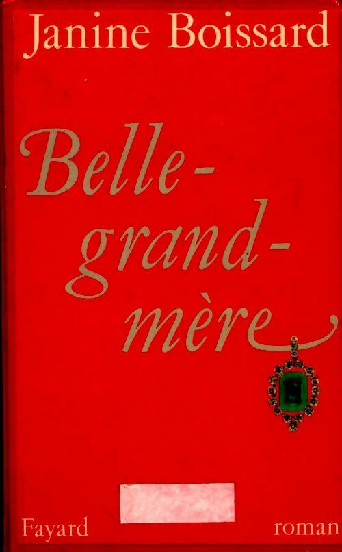 Belle-grand-mère Tome I - Janine Boissard - Livre