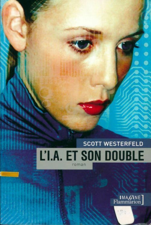 L'I.A. et son double - Scott Westerfeld - Livre