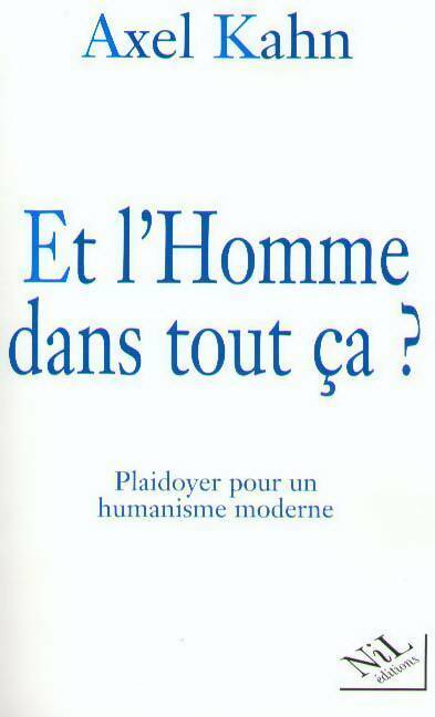 Et l'homme dans tout ça ? - Axel Kahn - Livre