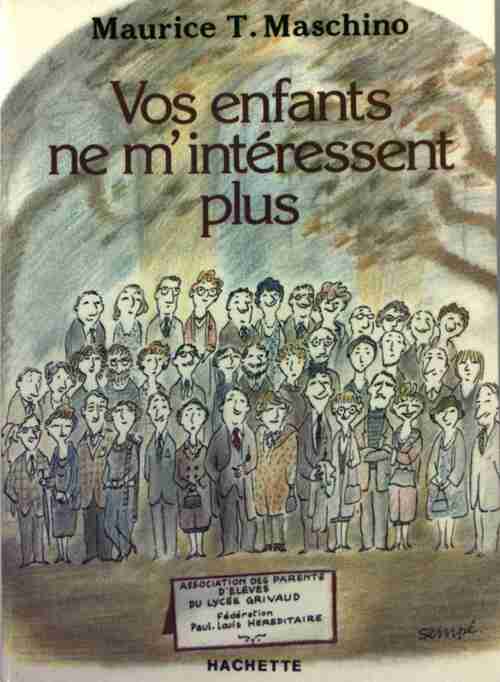 Vos enfants ne m'intéressent plus - Maurice T. Maschino - Livre