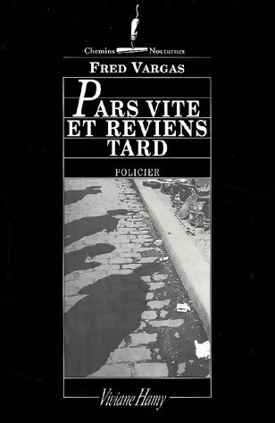Pars vite et reviens tard - Fred Vargas - Livre