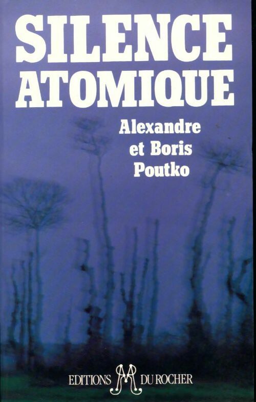 Silence atomique - Boris Poutko - Livre