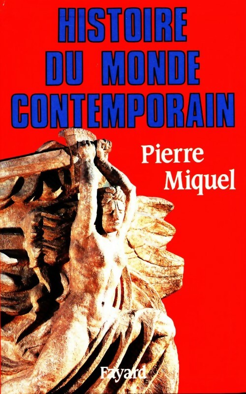 Histoire du monde contemporain - Pierre Miquel - Livre
