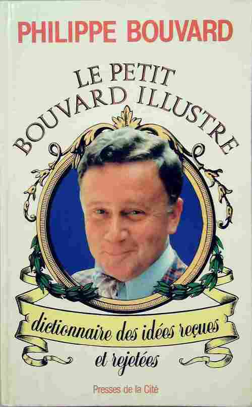 Le petit Bouvard illustré - Philippe Bouvard - Livre