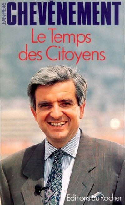 Le temps des citoyens - Jean-Pierre Chevènement - Livre