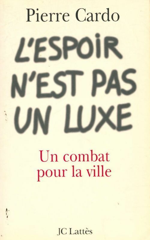 L'espoir n'est pas un luxe - Pierre Cardo - Livre