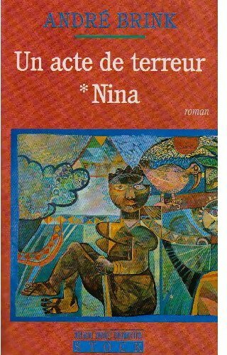 Un acte de terreur Tome I : Nina  - André Brink - Livre