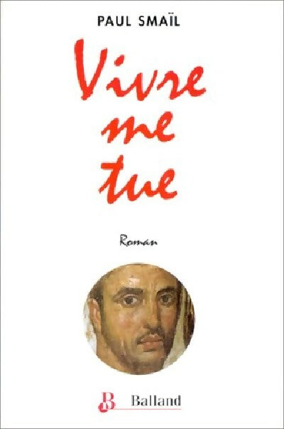 Vivre me tue - Paul Smaïl - Livre