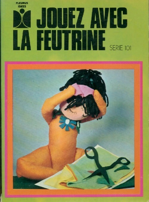 Jouez avec la feutrine - Inconnu - Livre