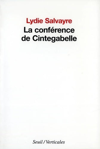 La conférence de Cintegabelle - Lydie Salvayre - Livre