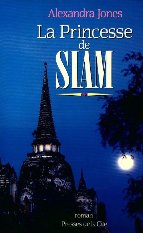 La princesse de Siam - Alexandra Jones - Livre