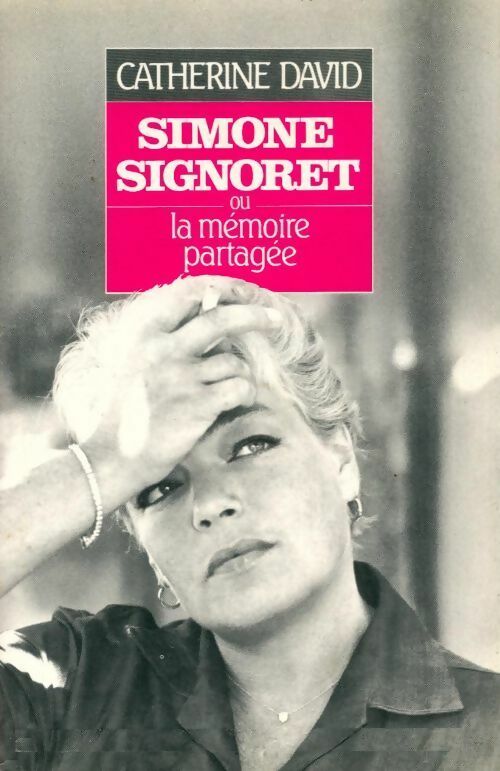 Simone Signoret ou la mémoire partagée - Catherine David - Livre