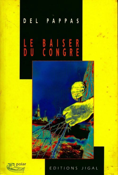 Le baiser du congre - Gilles Del Pappas - Livre