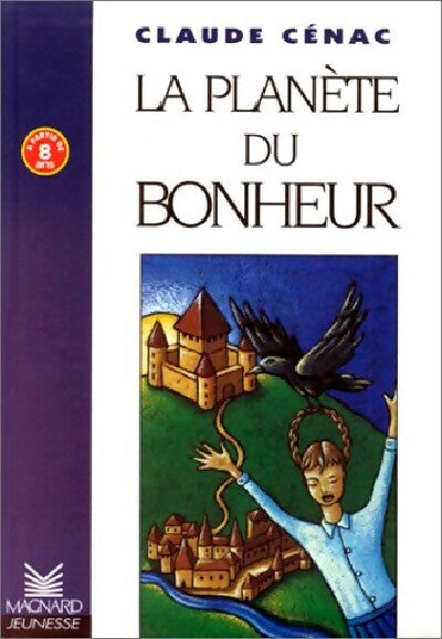 La planète du bonheur - Claude Cénac - Livre