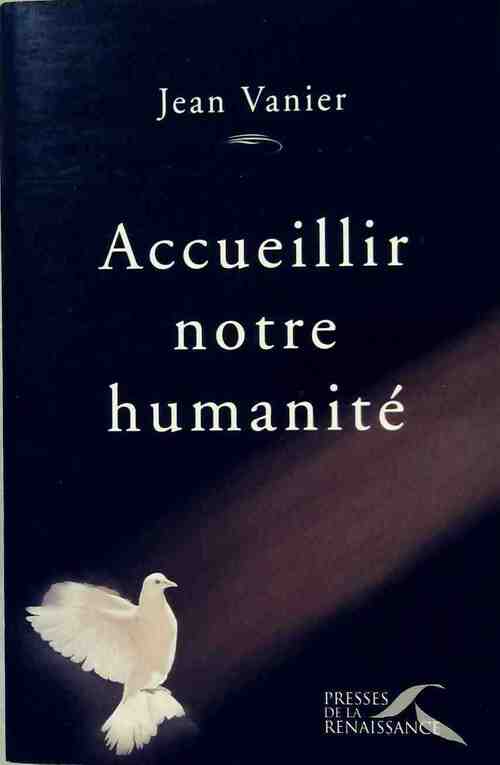 Accueillir notre humanité - Jean Vanier - Livre