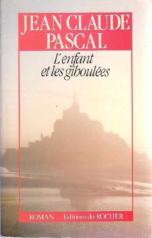 L'enfant des giboulées - Jean-Claude Pascal - Livre